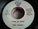 DON THOMAS - COME ON TRAIN -NUVJ DJ COPY - ORIGINAL 45