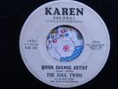 THE SOUL TWINS - QUICK CHANGE ARTIST - KAREN 45
