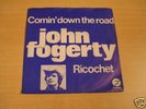 JOHN FOGERTY - COMIN' DOWN THE ROAD / RICOCHET