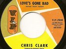 CHRIS CLARK  LOVE'S GONE BADc/wPUT YOURSELF IN MY PLACE