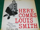 LOUIS SMITH Here Comes BLUE NOTE 1584 Orig Lp Mono w63