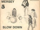 MERSEY 5 * Slow Down * Deutscher Beat 45 PS Storz