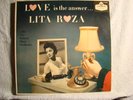 LITA ROZA-LOVE IS THE ANSWER . . MONO-DG-FLAT EDGE-ORIG