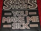 SATANS RATS -YOU MAKE ME SICK 7