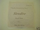 SLOWDIVE-Beach Song&Take Me Down/C86/CREATION/SHOEGAZE