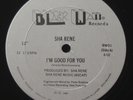 SHA RENE I'm Good For You BOOGIE/MODERN SOUL 12