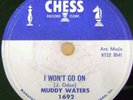 MUDDY WATERS I WON'T GO ON/SHE'S GOT IT 78RPM G