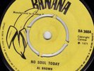 AL BROWN - NO SOUL TODAY + RUFFIANS - BANANA UK  listen