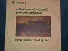 EVAN PARKER PAUL LYTTON CollectiveCalls RARE INCUS 5 LP