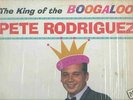 PETE RODRIGUEZ - KING OF THE BOOGALOO - LATIN LP