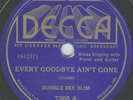 78 - Bumble Bee Slim - Every Goodbye Decca 7300 V++