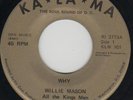 WILLIE MASON northern soul 45 on KA* LA* MA “Why”  HEAR