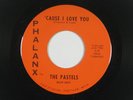 PASTELS garage 45 CAUSE I LOVE YOU PHALANX