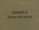 Jebediah & Jimmy Eat World 3 X 7