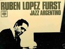 RUBEN LOPEZ FURST - JAZZ ARGENTINO - (ARGENTINA) LP
