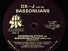 12'': DX-J & The Bassonlians - Bassonlian Attack '86 US