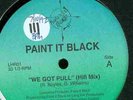 PAINT IT BLACK - WE GOT PULL (HILL MIX) - 12