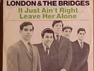 London & The Bridges - Just Ain't Right /WLP Pic Sleeve