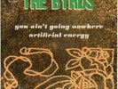THE BYRDS : YOU AIN' T GOING NOWHERE /ARTIFICIAL ENERGY