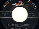 THE 5 ROYALES 45 CATCH A TEARDROP - ON ABC PARAMOUNT