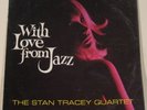 STAN TRACEY QUARTET with love from jazz Columbia lp