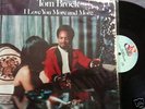 TOM BROCK - I LOVE YOU MORE AND MORE - 20 CENT LP