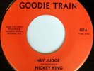 rare Soul Funk 45 NICKEY KING hey judge GOODIE TRAIN