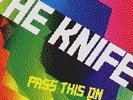 THE KNIFE - PASS THIS ON INKL MANDY RMX CLUB BOMB RAR 