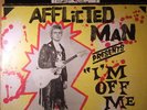 THE AFFLICTED MAN LP  I'm off me 'ead  AFFLICTED / PUNK