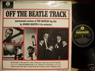 GEORGE MARTIN - OFF THE BEATLE TRACK - 1ST PRESS STEREO