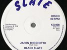 BLACK SLATE   JAH IN THE GHETTO   ROOTS REGGAE 12” ??