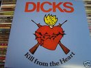 Dicks - Kill From The Heart LP big boys KBD