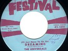 DOO WOP THE UNIVERSALS 45 DREAMING - ON FESTIVAL -L K