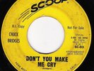 Northern Soul 45 CHUCK BRIDGES Don't You Make Me Cry