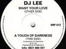 DJ LEE - WANT YOUR LOVE - IMPACT RECORDS 92 - RARE