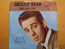 JACK SCOTT ROCKABILLY CRY, CRY, CRY,/GRIZZLY BEAR 1962