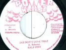 HALF PINT - JAH DON'T LOVE THAT - POWER HOUSE 7
