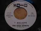 HIGH SPIRITS I BELIEVE KILLER 60'S US PUNK 45 LISTEN