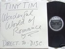 TINY TIM - WONDERFUL WORLD OF ROMANCE - DIRECT TO DISC