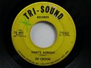 ED CROOK That's Alright NORTHERN SOUL 45 TRI-SOUND HEAR