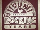 SUN RECORDS - THE ROCKING YEARS