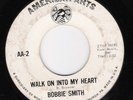 BOBBIE SMITH WalkOnIntoMyHeart AMERICAN ARTS NORTH SOUL
