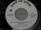 WENDELL WATTS will you be staying 7
