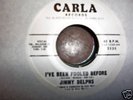 JIMMY DELPHS-IVE BEEN FOOLED BEFORE/ALMOST-CARLA-HEAR