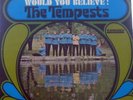 TEMPESTS - Would You Believe LP Northern Garage Soul