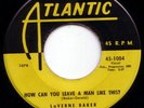 Atlantic R&B 45 LAVERNE BAKER - How Can You Leave A Man