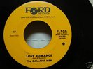 TEEN ROCKER 45  GALLANT MEN  Lost Romance CLICK TO HEAR
