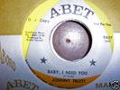 RARE DEEP SOUL-JOHNNY TRUITT-BABY I NEED YOU-ABET-HEAR