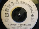ROBERT PARKER I Caught You In A Lie NOLA NORTHERN SOUL