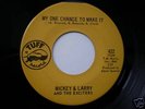 MICKEY & LARRY MY 1 CHANCE TO MAKE IT SOUL 45